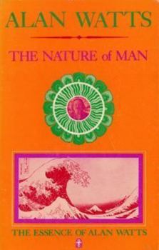 Paperback The Nature of Man (The Essence of Alan Watts; Book 5) Book