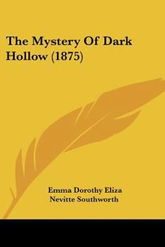 Paperback The Mystery Of Dark Hollow (1875) Book