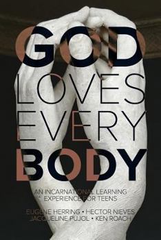 Paperback God Loves Every Body: An Interactive Learning Experience for Teens Book