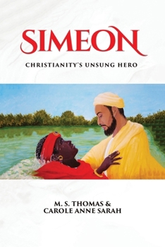 Simeon: Christianity's Unsung Hero