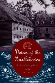 Hardcover Voices of the Turtledoves: The Sacred World of Ephrata Book