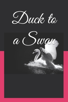Paperback Duck to a Swan Book