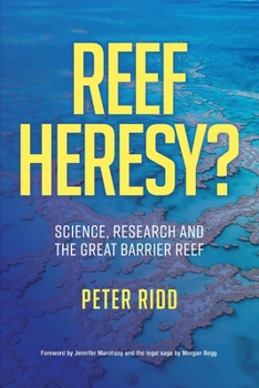Paperback REEF HERESY? Science, Research and the Great Barrier Reef. Book