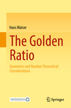 Paperback The Golden Ratio: Geometric and Number Theoretical Considerations Book
