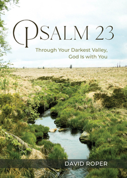 Paperback Psalm 23: Through Your Darkest Valley, God Is with You Book