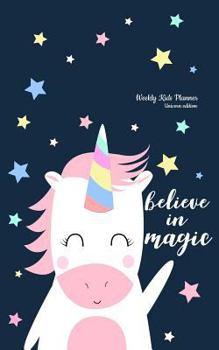 Paperback Weekly Kids Planner (Unicorn Edition): 1 Year Undated Weekly Planner for Kids to Use at School and Home - A Cute Gift for all Children, Girls and Boys Book