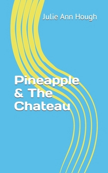Paperback Pineapple & The Chateau Book