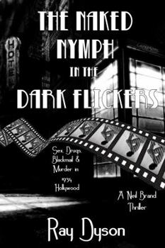 Paperback The Naked Nymph in the Dark Flickers: A Neil Brand Thriller Book