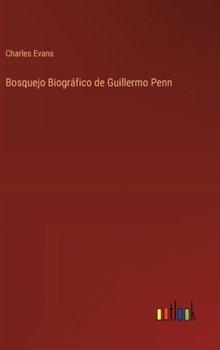 Hardcover Bosquejo Biográfico de Guillermo Penn [Spanish] Book