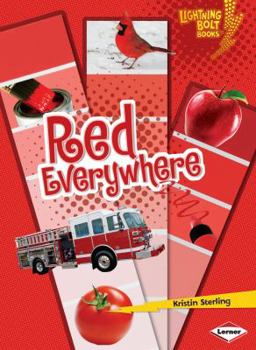 Red Everywhere - Book  of the Lightning Bolt Books™ ~ Colors Everywhere