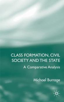 Hardcover Class Formation, Civil Society and the State: A Comparative Analysis of Russia, France, UK and the Us Book