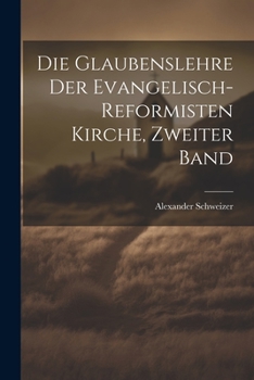 Paperback Die Glaubenslehre Der Evangelisch-Reformisten Kirche, Zweiter Band [German] Book