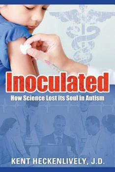 Paperback Inoculated: How Science Lost Its Soul in Autism Book