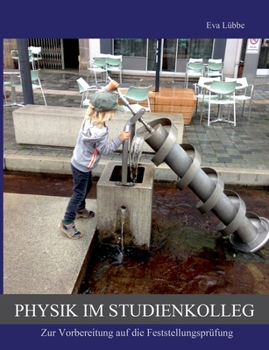 Paperback Physik im Studienkolleg: Zur Vorbereitung auf die Feststellungsprüfung [German] Book