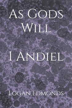 As Gods Will: I Andiel