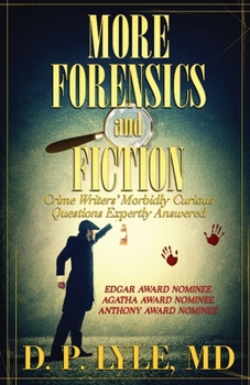 Paperback More Forensics and Fiction: Crime Writers' Morbidly Curious Questions Expertly Answered Book