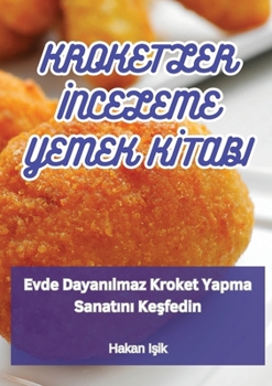 Paperback Kroketler &#304;nceleme Yemek K&#304;tabi [Turkish] Book