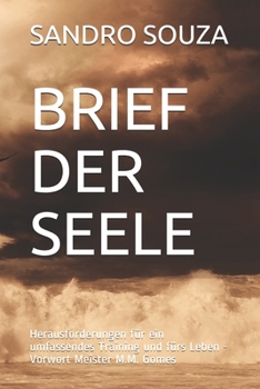 Paperback Brief Der Seele: Herausforderungen für ein umfassendes Training und fürs Leben - Vorwort Meister M.M. Gomes [German] Book