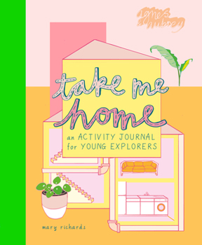 Paperback Take Me Home: An Activity Journal for Young Explorers Book
