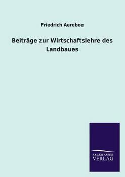 Paperback Beiträge zur Wirtschaftslehre des Landbaues [German] Book