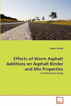 Paperback Effects of Warm Asphalt Additives on Asphalt Binder and Mix Properties Book