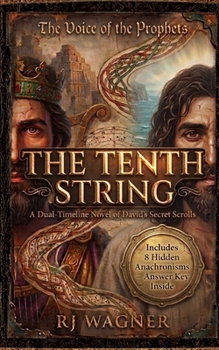 The Tenth String: A Dual-Timeline Novel of David's Secret Scrolls (The Voice of the Prophets)