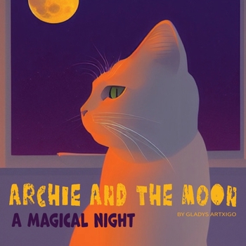 Paperback Archie and the Moon: A magical night.: books for kids ages 4-8 Book