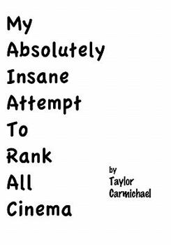 Paperback My Absolutely Insane Attempt To Rank All Cinema Book