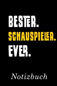 Bester Schauspieler Ever Notizbuch: | Notizbuch mit 110 linierten Seiten | Format 6x9 DIN A5 | Soft cover matt | (German Edition)
