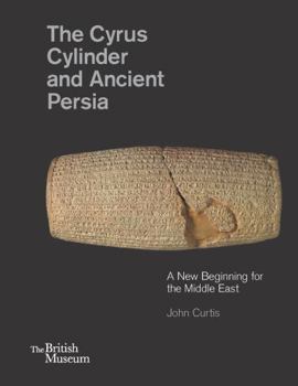 Hardcover The Cyrus Cylinder and Ancient Persia: A New Beginning for the Middle East Book