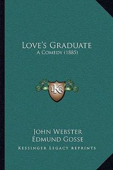 Paperback Love's Graduate: A Comedy (1885) Book