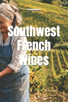 Southwest French Wines (Wines of the World: France)