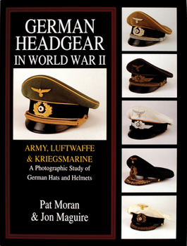 Hardcover German Headgear in World War II: Army/Luftwaffe/Kriegsmarine: A Photographic Study of German Hats and Helmets Book