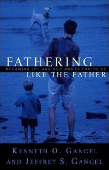 Paperback Fathering Like the Father: Becoming the Dad God Wants You to Be / Book
