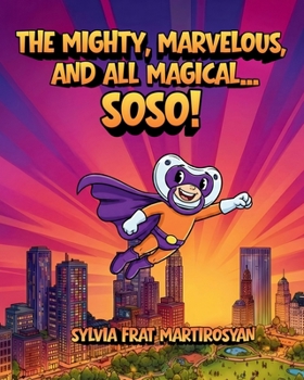 Paperback The Mighty, Marvelous, and all Magical SOSO! Book