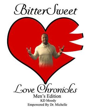 Paperback BitterSweet Love Chronicles Men's Edition: The Good, Bad and Uhm of love Book