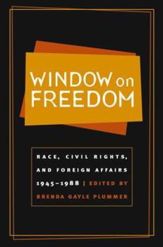 Paperback Window on Freedom: Race, Civil Rights, and Foreign Affairs, 1945-1988 Book