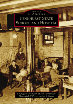 Pennhurst State School and Hospital - Book  of the Images of America: Pennsylvania