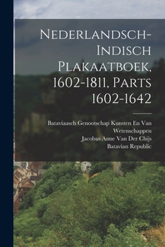 Paperback Nederlandsch-Indisch Plakaatboek, 1602-1811, Parts 1602-1642 [Dutch] Book