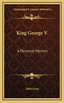 Hardcover King George V: A Personal Memoir Book