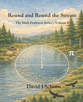 Round and Round the Stream: The Math Explorers Series - Volume 6 - Circles