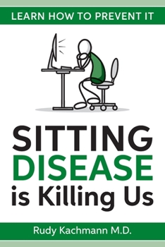 Paperback Sitting Disease is Killing Us: Learn How To Prevent It Book