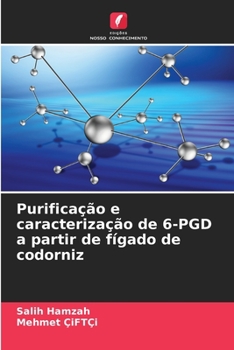 Paperback Purificação e caracterização de 6-PGD a partir de fígado de codorniz [Portuguese] Book