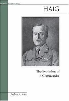 Hardcover Haig: The Evolution of a Commander Book