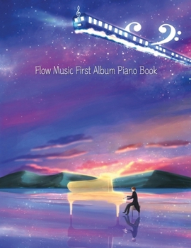 Paperback Flow Music First Album Piano Book: Classical New Age Piano [Night Sky Train] Book