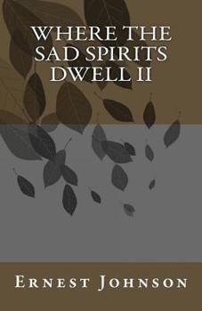 Paperback Where The Sad Spirits Dwell II Book
