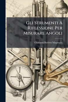 Paperback Gli Strumenti A Riflessione Per Misurare Angoli [Italian] Book