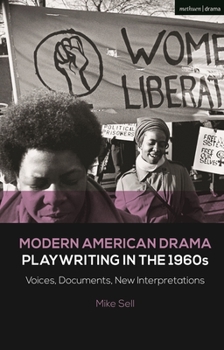 Paperback Modern American Drama: Playwriting in the 1960s: Voices, Documents, New Interpretations Book