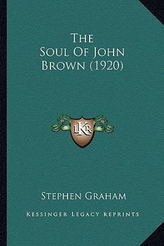 Paperback The Soul Of John Brown (1920) Book