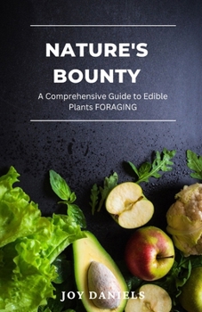 Paperback Nature's Bounty: A Comprehensive Guide to Edible Plants FORAGING Book